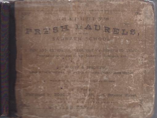 Image for Bradbury's Fresh Laurels for the Sabbath School a New and Extensive Collection of Music and Hymns