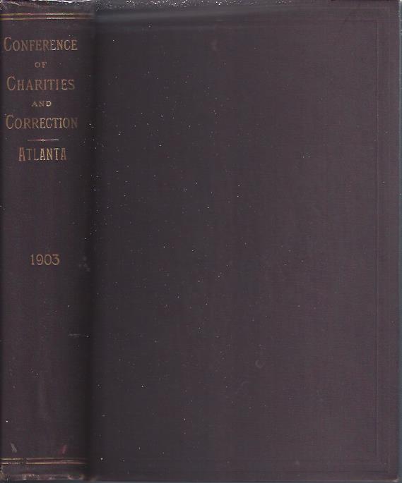 Image for Proceedings of the National Conference of Charities and Correction At the Thirtieth Annual Session Held in the City of Atlanta, May 6-12, 1903