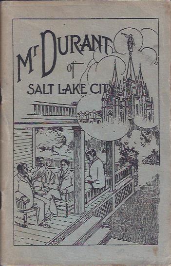 Image for Mr. Durant of Salt Lake City, "That Mormon"