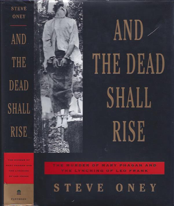 Image for And the Dead Shall Rise The Murder of Mary Phagan and the Lynching of Leo Frank