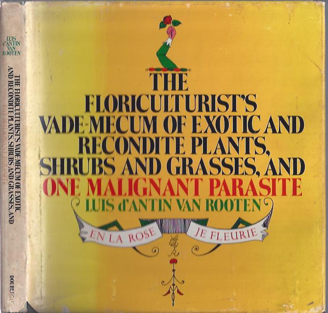 Image for The Floriculturist's Vade-Mecum Of Exotic And Recondite Plants, Shrubs And Grasses And One Malignant Parasite