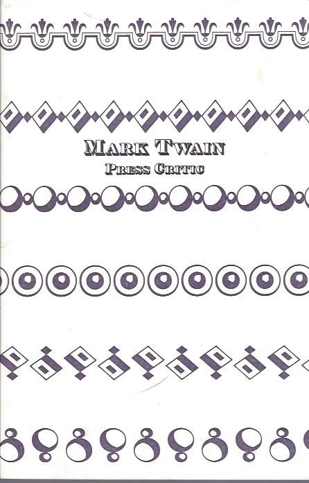 Image for Mark Twain Press Critic (Interviewing the Interviewer and The American Press)