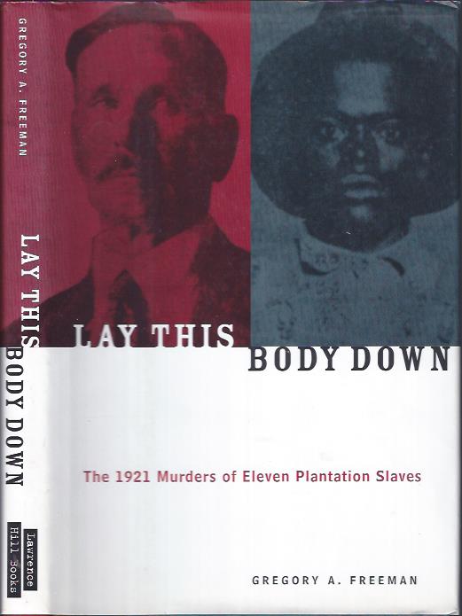 Image for Lay This Body Down: The 1921 Murders of Eleven Plantation Slaves