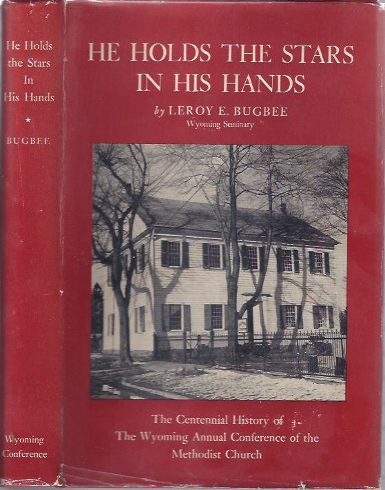 Image for He Holds the Stars in his Hands : The Centennial History of the Wyoming Annual Conference of the Methodist Church