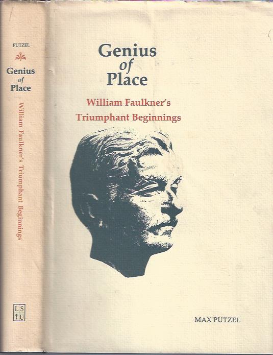 Image for Genius of Place : William Faulkner's Triumphant Beginnings