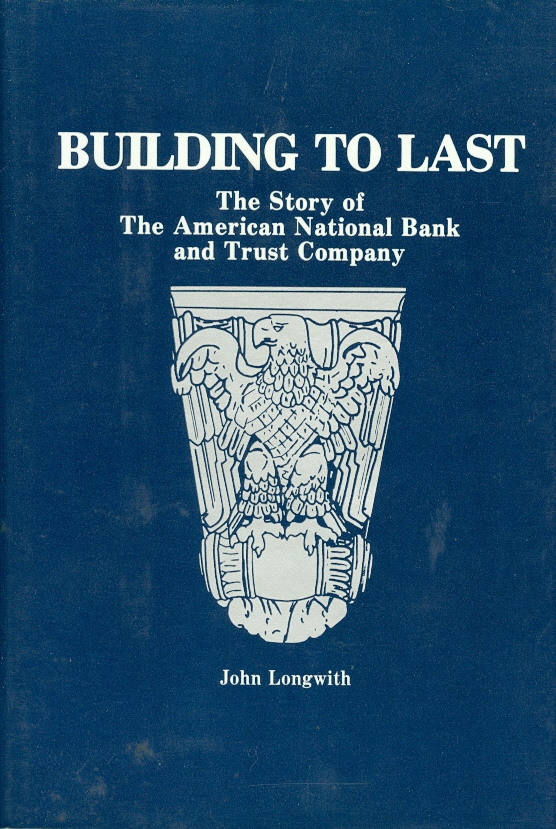 Image for Building to Last The Story of the American National Bank and Trust Company