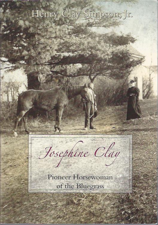 Image for Josephine Clay: Pioneer Horsewoman of the Bluegrass