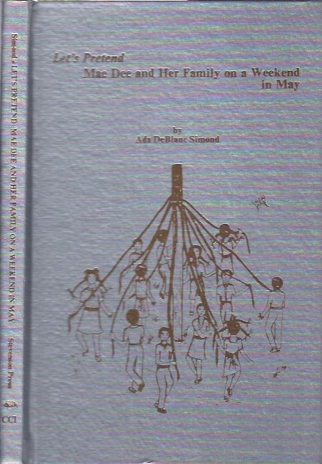 Image for Let's Pretend: Mae Dee and her Family on a Weekend in May