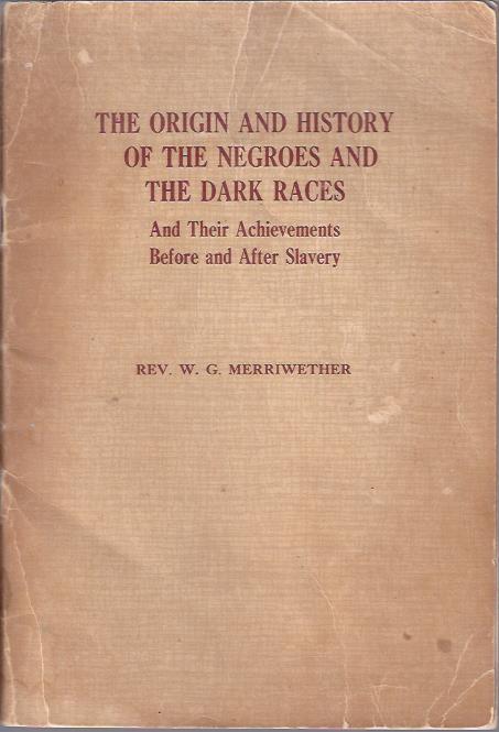 Image for The Origins and History of the Negroes and the Dark Races and Their Achievements Before and After Slavery
