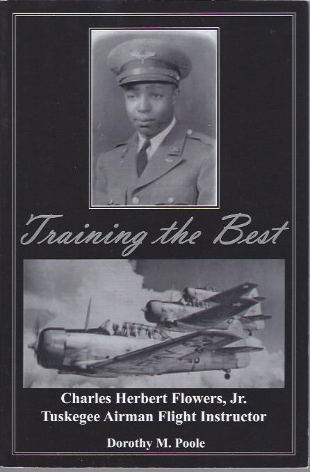 Image for Training the Best : Charles Herbert Flowers, Jr. Tuskegee Airmen Flight Instructor