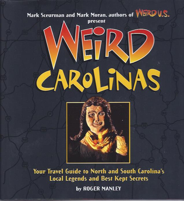 Image for Weird Carolinas : Your Travel Guide to North and South Carolina's Local Legends and Best Kept Secrets