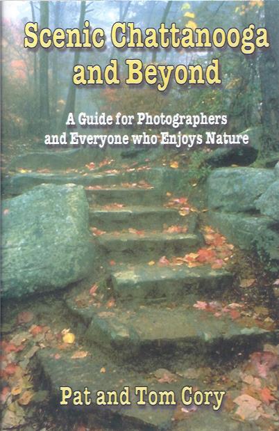 Image for Scenic Chattanooga and Beyond: A Guide for Photographers and Everyone Who Enjoys Nature