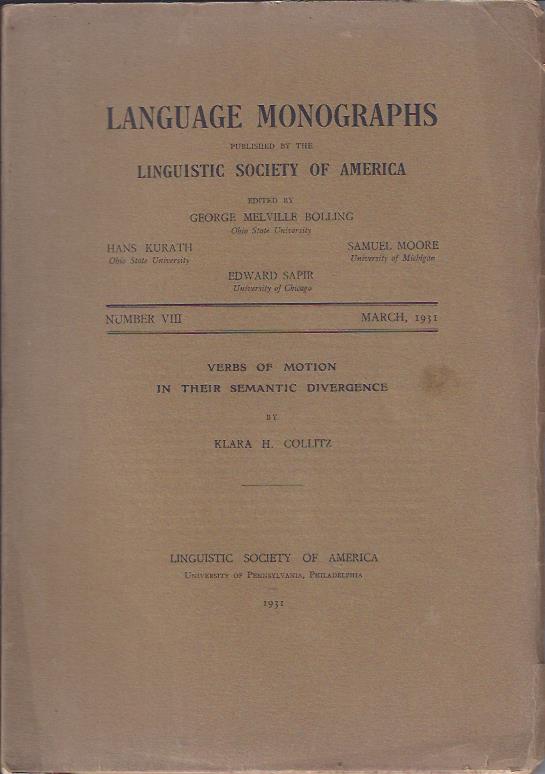 Image for Language Monographs, March, 1931 : Verbs of Motion in their Semantic Divergence by Clara H. Collitz
