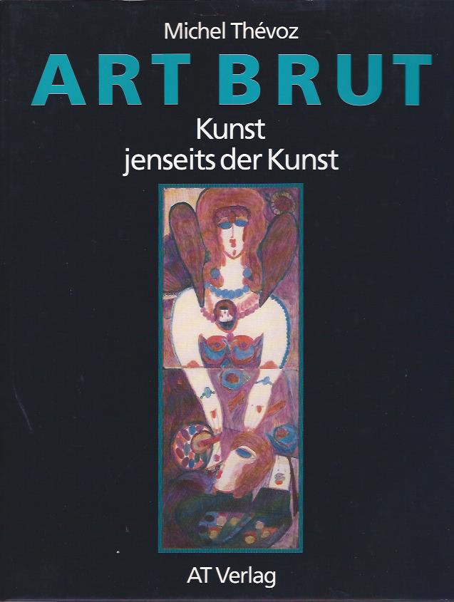Image for Art Brut: Kunst jenseits der Kunst