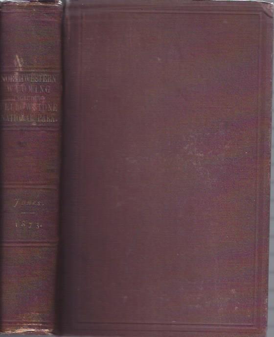 Image for Report upon the Reconnaissance of Northwestern Wyoming, including Yellowstone National Park, made in the Summer of 1873