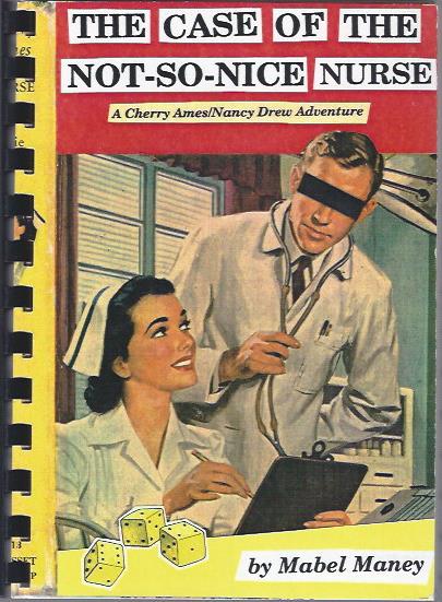 Image for The Case of the Not-So-Nice Nurse : A Cherry Ames/Nancy Drew Adventure