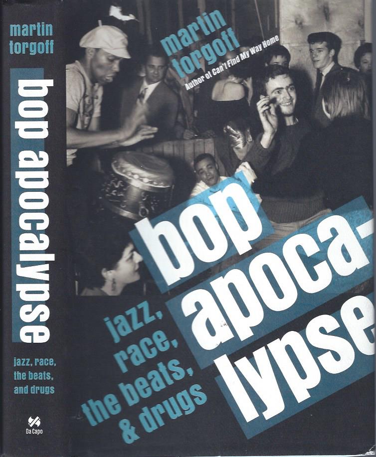 Image for Bop Apocalypse: Jazz, Race, the Beats, & Drugs