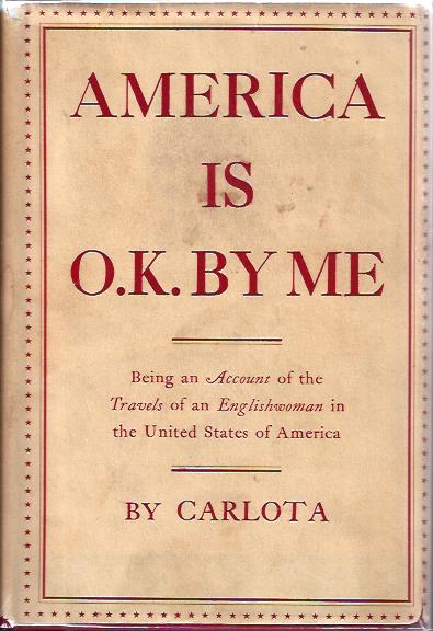 Image for America is O. K. by Me Being an Account of the Travels of an Englishwoman in the United States