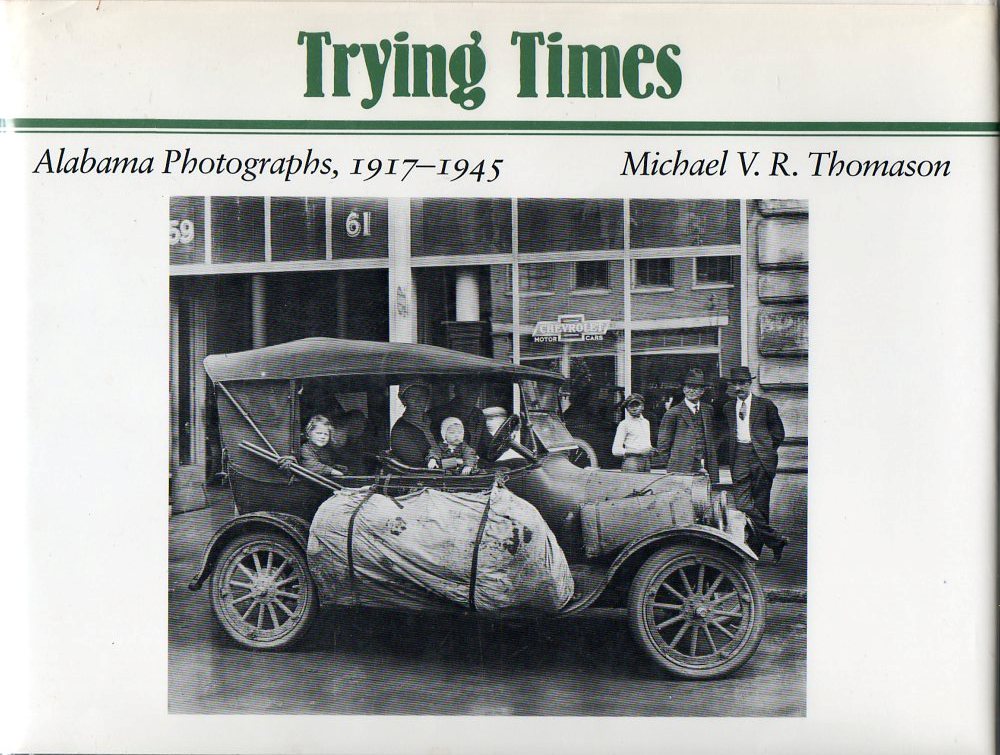 Image for Trying Times Alabama Photographs, 1917-1945
