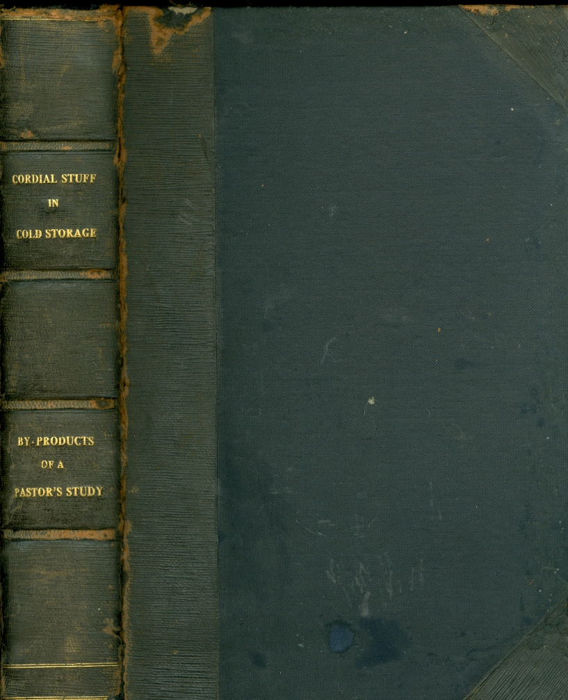 Image for Cordial Stuff in Cold Storage By Products of a Pastor's Study
