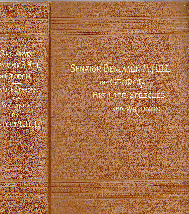 Image for Senator Benjamin H. Hill of Georgia His Life, Speeches and Writings