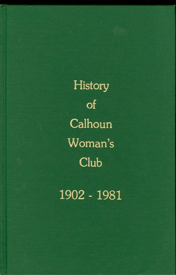 Image for History of the Calhoun Woman's Club 1902-1981