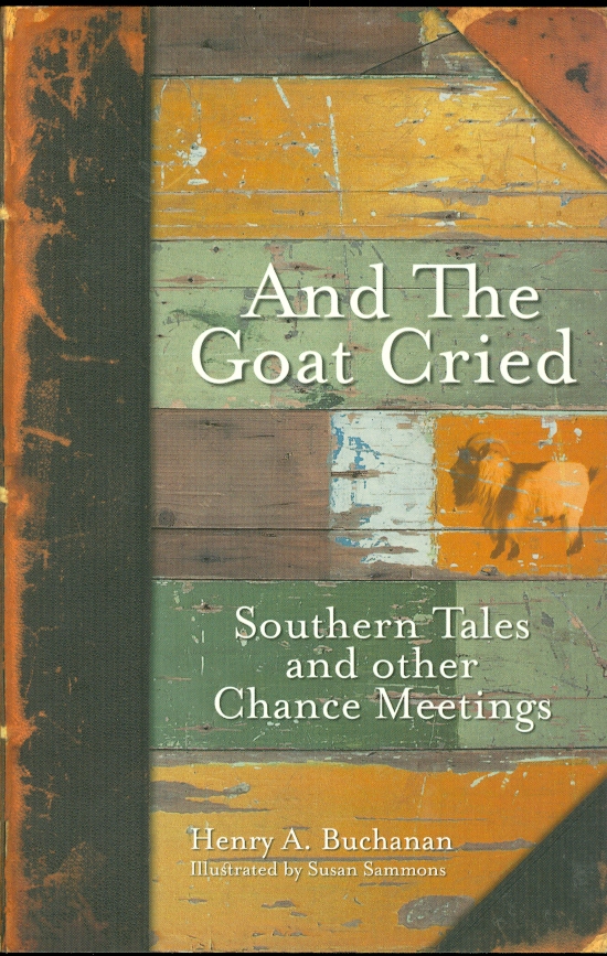 Image for And the Goat Cried Southern Tales and Other Chance Meetings
