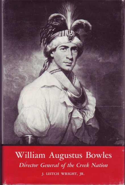 Image for William Augustus Bowles: Director General of the Creek Nation
