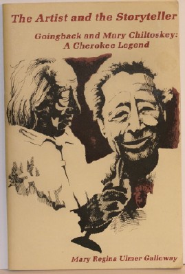 Image for The Artist and the Storyteller Goingback and Mary Chiltoskey: a Cherokee Legend