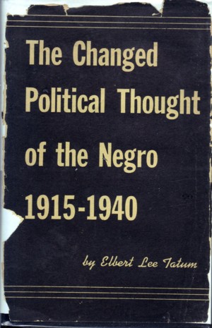 Image for The Changed Political Thought of the Negro, 1915-1940