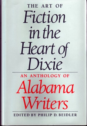 Image for The Art of Fiction in the Heart of Dixie: An Anthology of Alabama Writers