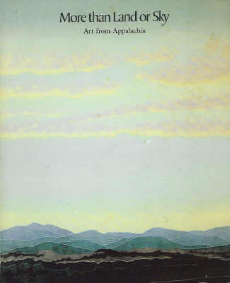 Image for More Than Land or Sky Art from Appalachia