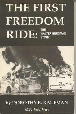 Image for The First Freedom Ride: the Walter Bergman Story