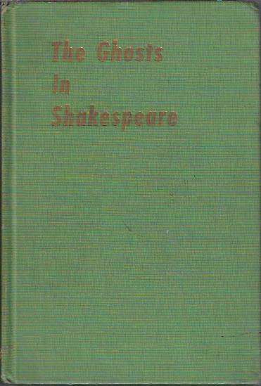 Image for The Ghosts of Shakespeare A Study of the Occultism in Shakespeare's Plays