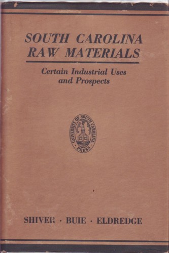South Carolina Raw Materials: Certain Industrial Uses and Prospects Image for South Carolina Raw Materials: Certain Industrial Uses and Prospects