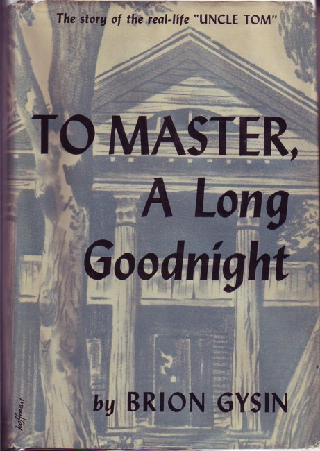 Image for To Master, a Long Goodnight The Story of Uncle Tom, a Historical Narrative