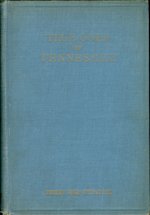 Image for True Gold of Tennessee A Romance of the English-Speaking World