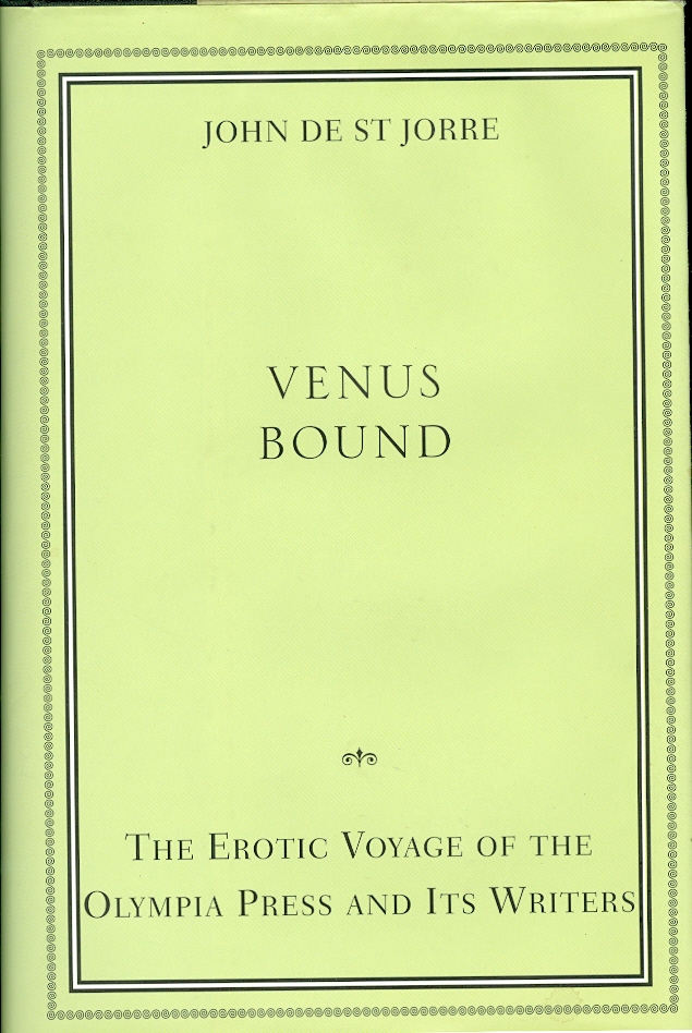 Venus Bound The Erotic Voyage of the Olympia Press and its Writers Image for Venus Bound The Erotic Voyage of the Olympia Press and its Writers