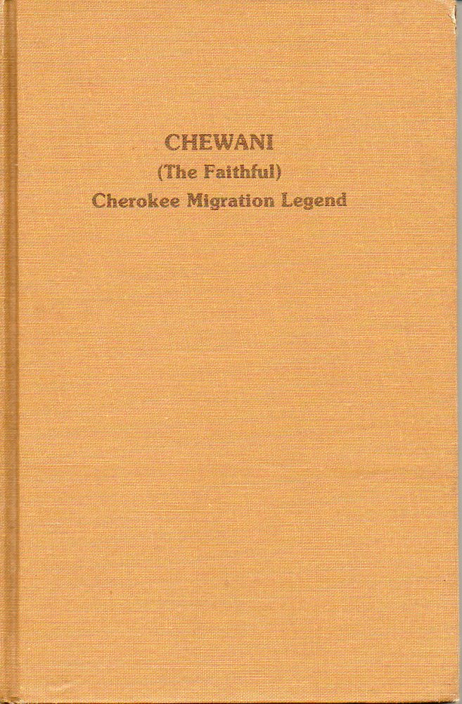 Image for Chewani (The Faithful) Cherokee Migration Legend Cherokee Indian Materials Collected by Gertrude McDaris Ruskin