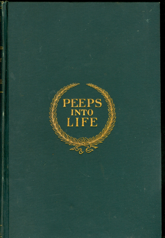 Image for Peeps Into Life Autobiography of ... A Minister of the Gospel for Sixty Years