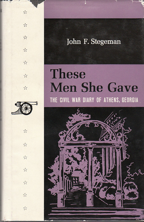 Image for These Men She Gave The Civil War Diary of Athens, Georgia