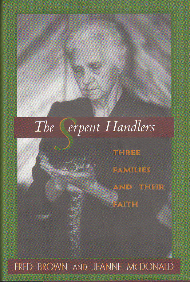 Image for The Serpent Handlers Three Families and Their Faith