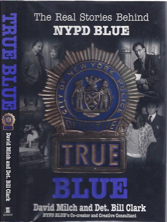 Image for True Blue The Real Stories Behind NYPD Blue