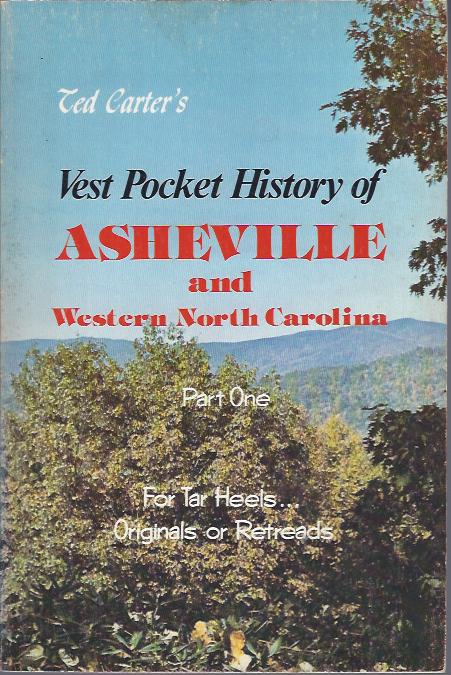 Ted Carter's Vest Pocket History of Ashevlle and Western North Carolina, 2 Volumes For Tar Heels... Originals or Retreads Image for Ted Carter's Vest Pocket History of Ashevlle and Western North Carolina, 2 Volumes For Tar Heels... Originals or Retreads