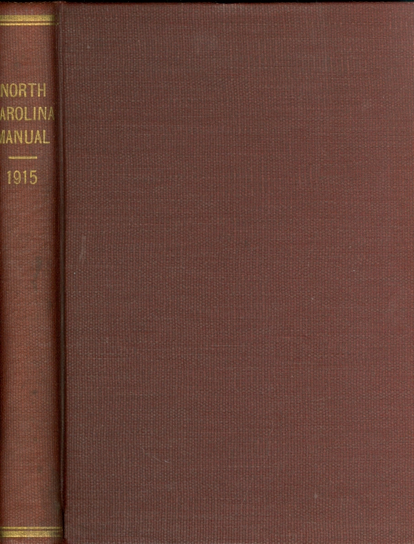 Image for A Manual of North Carolina Issued by the North Carolina Historical Commission for the Use of the General Assembly, Session 1915