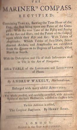 Image for The Mariner's Compass Rectified Containing Tables, Shewing the True Hour of the Day, the Sun Being Upon Any Point of the Compass: with the True Time of the Rising and Setting of the Sun and Stars, and the Points of the Compass ...