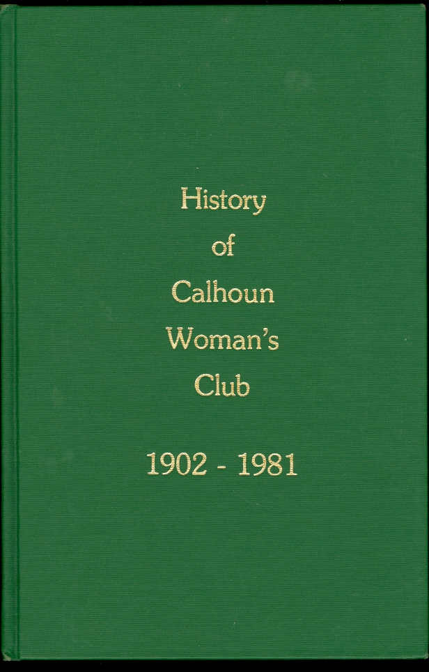 Image for History of the Calhoun Woman's Club 1902-1981