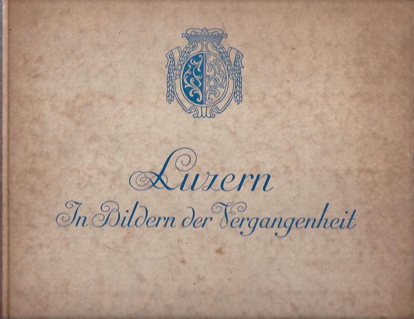Image for Luzern In Bildern Der Vergangenheit