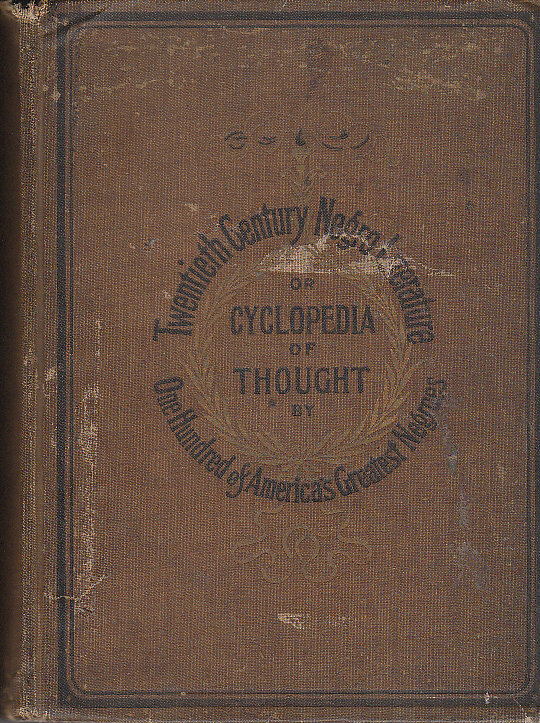 Image for Twentieth Century Negro Literature or Cyclopedia of Thought On the Vital Topics Relating to the American Negro by One Hundred of America's Greatest Negroes