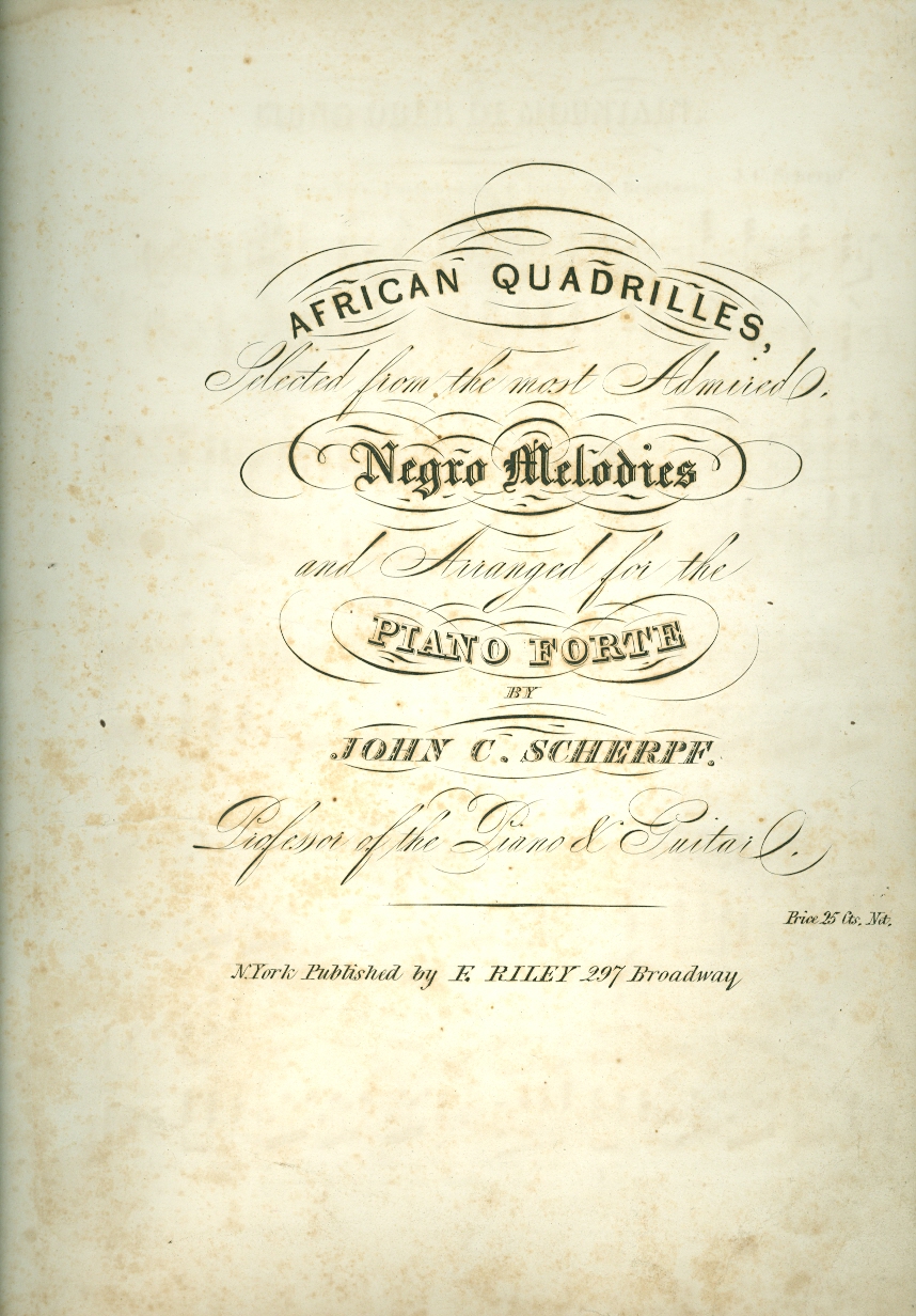 African Quadrilles Selected from the Most Admired Negro Melodies and Arranged for the Piano Forte Image for African Quadrilles Selected from the Most Admired Negro Melodies and Arranged for the Piano Forte